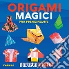 Origami magici per principianti. Strappa e piega libro