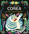 Miti e leggende della Corea. La tigre ruggente. Ediz. illustrata libro