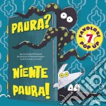 Paura? Niente paura! Ediz. a colori libro