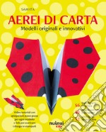 Aerei di carta. Modelli originali e innovativi. Con 56 fogli di carta per origami libro