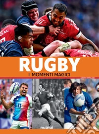 Rugby. I momenti magici