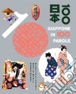 Giappone in 100 parole. Ediz. a colori libro