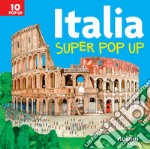 Italia. Super pop up! Ediz. a colori libro