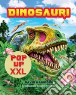 Dinosauri pop-up XXL. Ediz. a colori libro