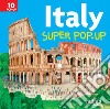 Italy. Super pop-up! Ediz. a colori libro