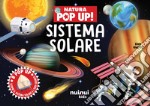 Sistema solare. Natura pop up! Ediz. a colori libro