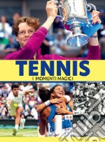 Tennis. I momenti magici. Nuova ediz. Con espansione online