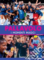 Pallavolo. I momenti magici libro