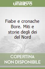 Fiabe e cronache Bore. Miti e storie degli dei del Nord