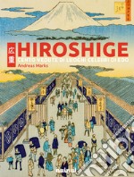 Hiroshige. Cento vedute di luoghi celebri di Edo. Ediz. illustrata libro