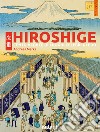 Hiroshige. Cento vedute di luoghi celebri di Edo libro di Marks Andreas