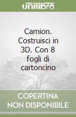 Camion. Costruisci in 3D. Con 8 fogli di cartoncino libro