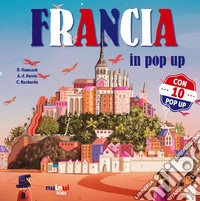 Francia. Nazioni pop up. Ediz. illustrata libro