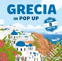 Grecia. Viaggi in pop up. Ediz. a colori libro