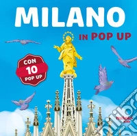 Milano in pop up. Ediz. a colori libro