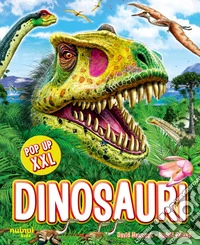 Dinosauri pop-up XXL. Ediz. a colori libro