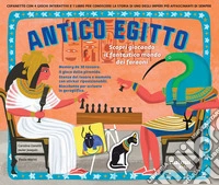 Antico Egitto. Scopri giocando il fantastico mondo. Ediz. illustrata libro