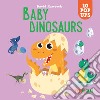 Baby dinosaurs. Sorprendenti pop up. Ediz. a colori libro