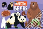 Bears. Nature pop-up! Ediz. a colori libro