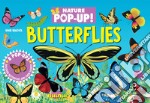 Butterflies. Nature's pop-ups. Ediz. a colori libro