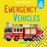 Emergency vehicles. Amazing pop-ups. Ediz. a colori libro