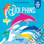 Dolphins. Amazing pop-ups. Ediz. a colori libro