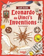 Leonardo da Vinci's inventions. Look inside. Ediz. illustrata libro