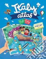 Italy. Atlas flip-flap. Ediz. illustrata libro