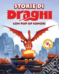 Storie di draghi. Con pop-up sonori. Ediz. illustrata libro