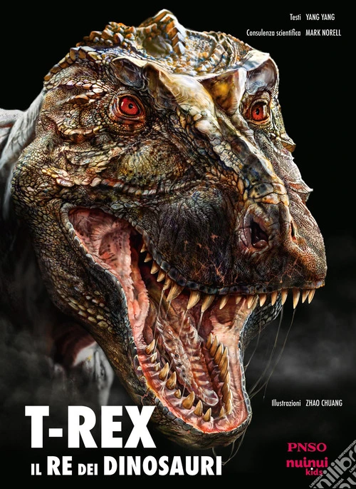 T-Rex. Il re dei dinosauri. Ediz. illustrata