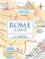 Rome à pied. Curiosités et petites découvertes libro