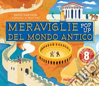 Le meraviglie del mondo antico. Antiche civiltà pop up. Ediz. illustrata libro