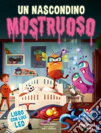 Un nascondino mostruoso. Ediz. illustrata libro