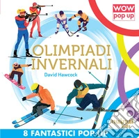 Olimpiadi invernali in pop up. Ediz. a colori libro