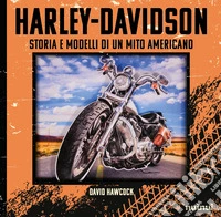 Harley-Davidson. Storia e modelli di un mito americano. Ediz. deluxe libro