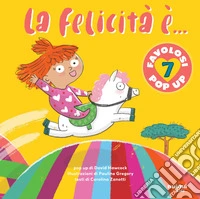 La felicità è.... Ediz. a colori libro