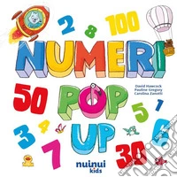Numeri pop up. Ediz. a colori libro