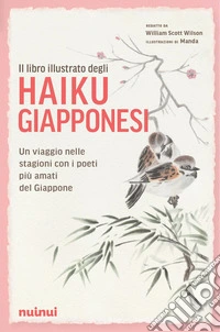 Il libro illustrato degli haiku giapponesi. Ediz. illustrata libro