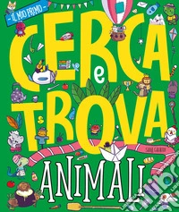Animali. Il mio primo cerca e trova libro