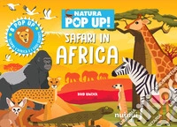 Safari in africa. Natura pop-up. Ediz. a colori libro