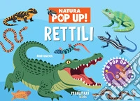 Rettili. Natura pop up. Ediz. a colori libro