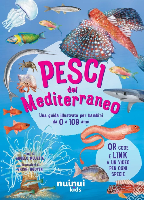 Pesci del Mediterraneo. Una guida illustrata per bambini da 0 a 109 anni. Ediz. a colori. Con QR code