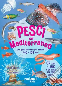 Pesci del Mediterraneo. Una guida illustrata per bambini. Ediz. a colori. Con QR code libro