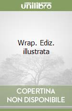 Wrap. Ediz. illustrata libro