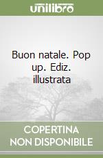 Buon natale. Pop up. Ediz. illustrata libro