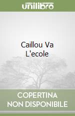 Caillou Va L'ecole