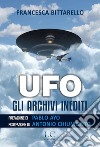 Ufo. Gli archivi inediti libro