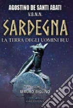 Sardegna. La terra degli uomini blu libro