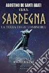 Sardegna. La terra degli uomini blu libro