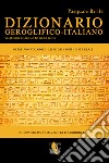 Dizionario geroglifico-italiano. Vocabolario essenziale del medio egizio libro